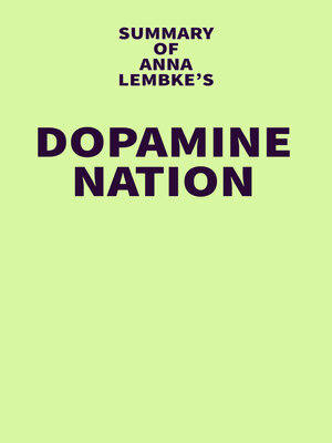 cover image of Summary of Anna Lembke's Dopamine Nation